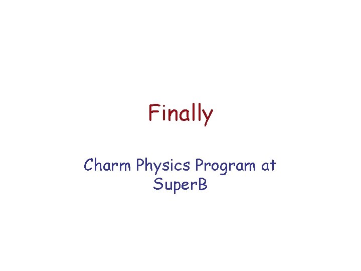 Finally Charm Physics Program at Super. B 