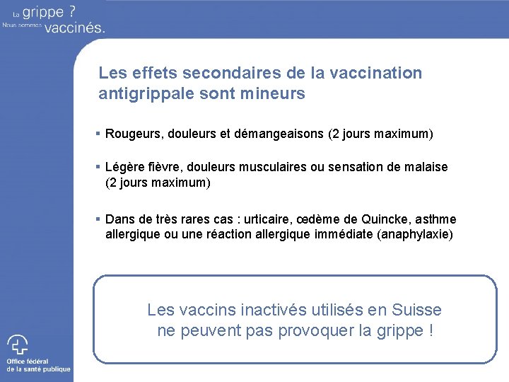 Les effets secondaires de la vaccination antigrippale sont mineurs § Rougeurs, douleurs et démangeaisons