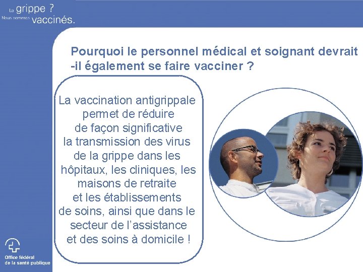 Pourquoi le personnel médical et soignant devrait -il également se faire vacciner ? La