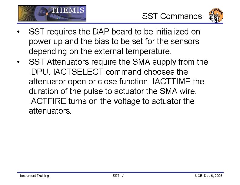 SST Commands • • SST requires the DAP board to be initialized on power