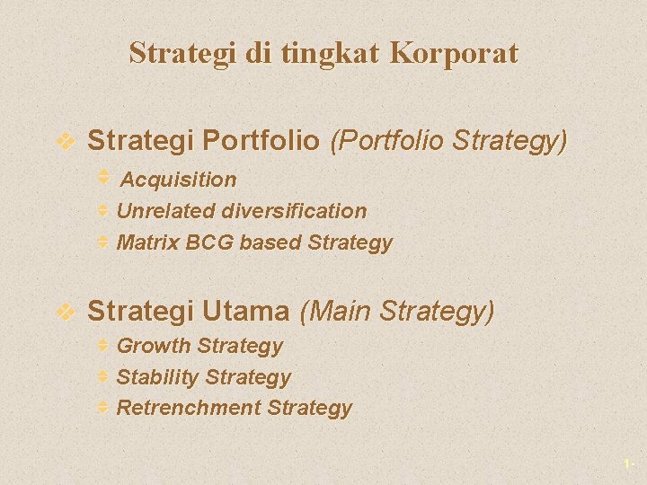 Strategi di tingkat Korporat v Strategi Portfolio (Portfolio Strategy) v Acquisition v Unrelated diversification