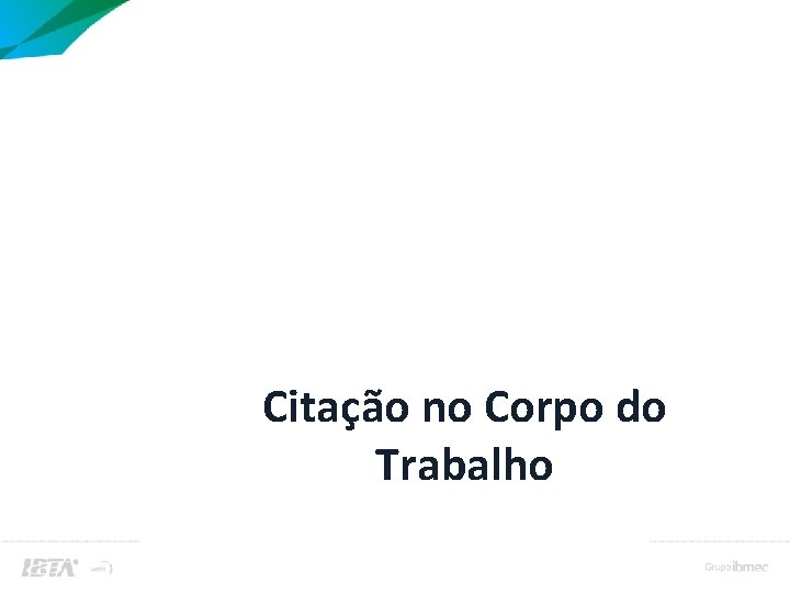 Citação no Corpo do Trabalho 