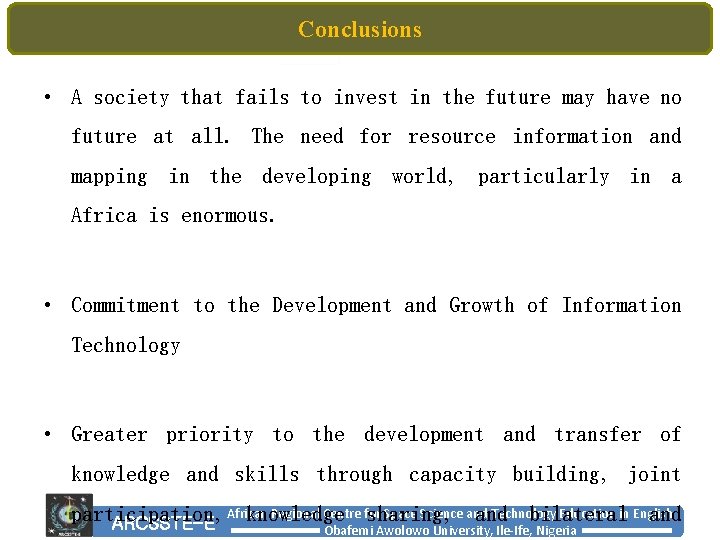 Conclusions • A society that fails to invest in the future may have no