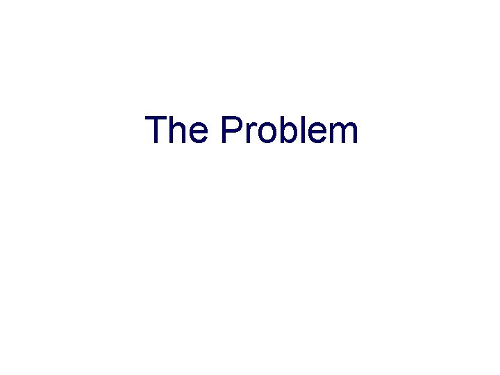 The Problem 