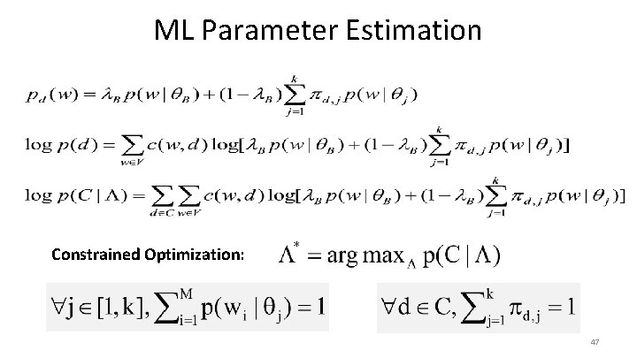 ML Parameter Estimation Constrained Optimization: 47 