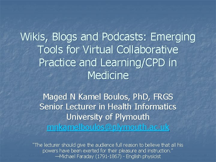 Wikis, Blogs and Podcasts: Emerging Tools for Virtual Collaborative Practice and Learning/CPD in Medicine