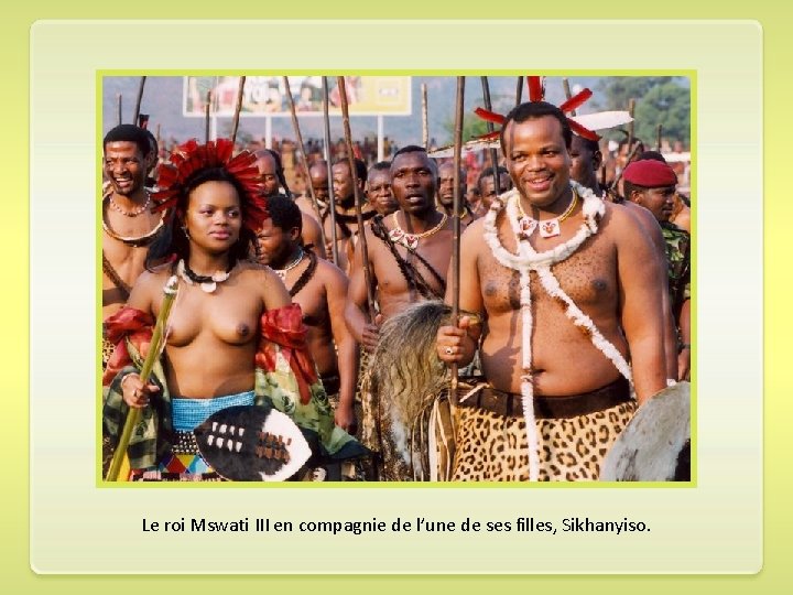 Le roi Mswati III en compagnie de l’une de ses filles, Sikhanyiso. 