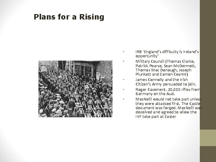 Plans for a Rising • • • IRB ‘England’s difficulty is Ireland’s opportunity’ Military