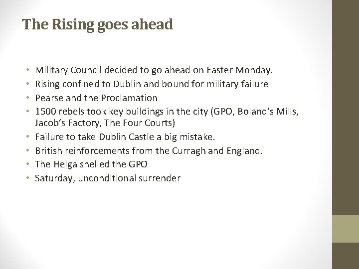 The Rising goes ahead • • Military Council decided to go ahead on Easter