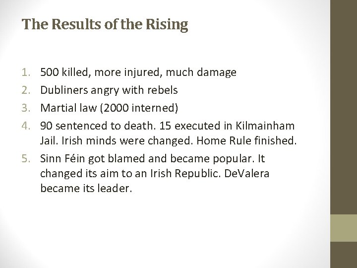 The Results of the Rising 1. 2. 3. 4. 500 killed, more injured, much