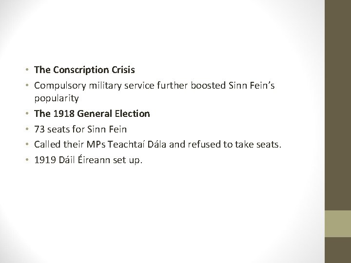  • The Conscription Crisis • Compulsory military service further boosted Sinn Fein’s popularity