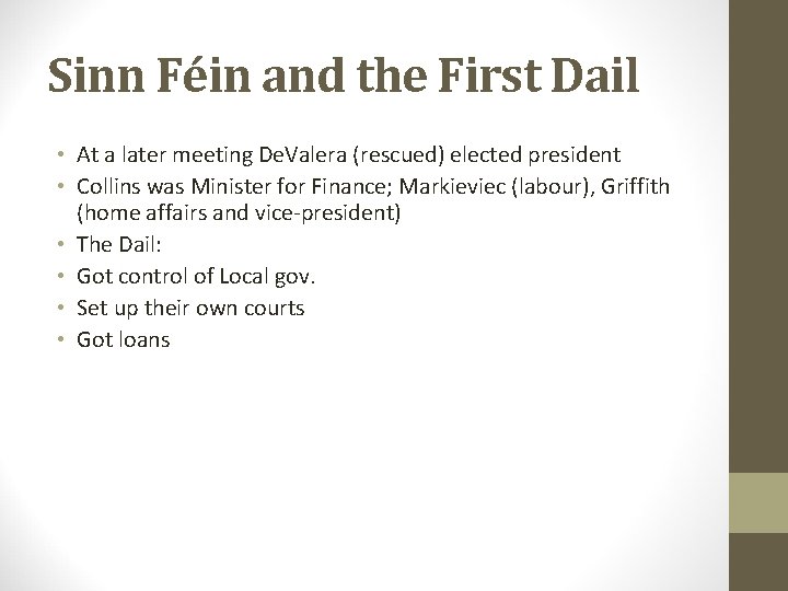 Sinn Féin and the First Dail • At a later meeting De. Valera (rescued)
