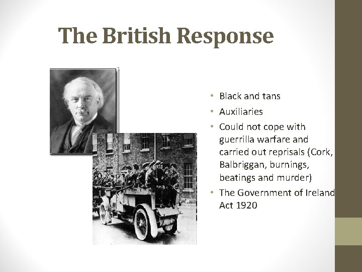 The British Response • Black and tans • Auxiliaries • Could not cope with