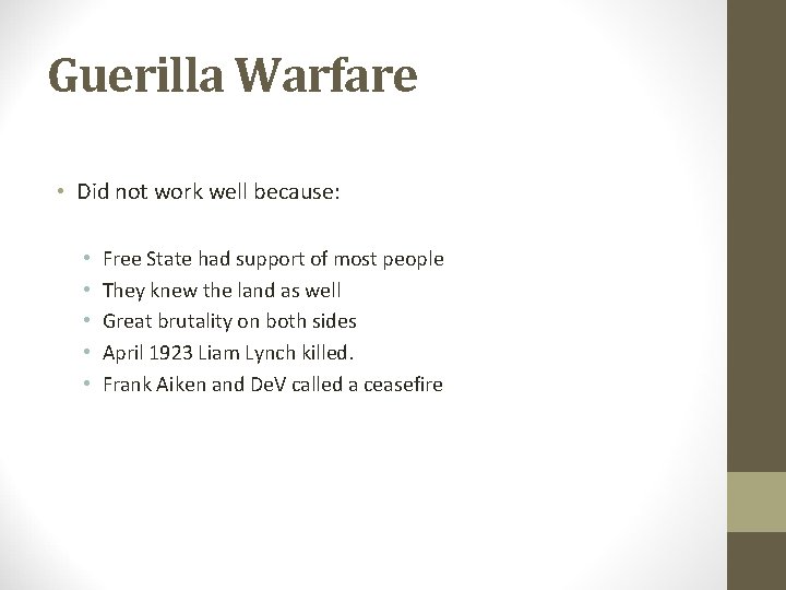 Guerilla Warfare • Did not work well because: • • • Free State had
