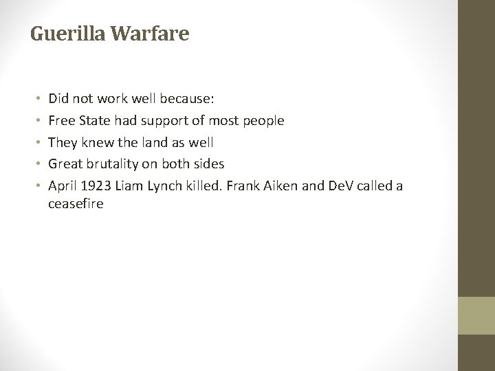 Guerilla Warfare • • • Did not work well because: Free State had support