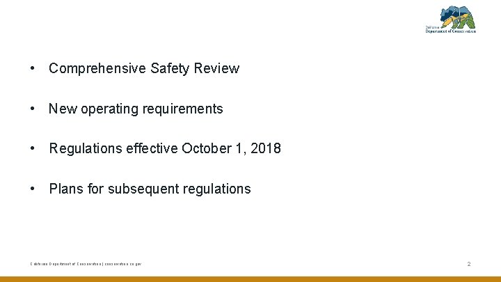  • Comprehensive Safety Review • New operating requirements • Regulations effective October 1,