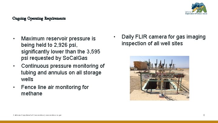 Ongoing Operating Requirements • • • Maximum reservoir pressure is being held to 2,