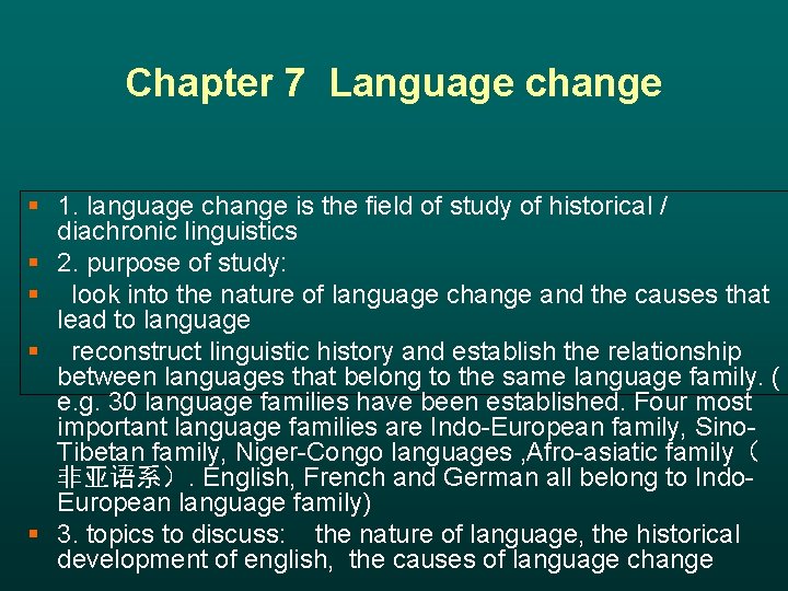 Chapter 7 Language change § 1. language change is the field of study of