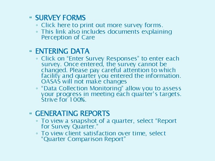  SURVEY FORMS ENTERING DATA GENERATING REPORTS ◦ Click here to print out more