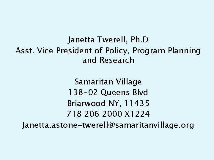 Janetta Twerell, Ph. D Asst. Vice President of Policy, Program Planning and Research Samaritan