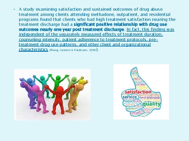  A study examining satisfaction and sustained outcomes of drug abuse treatment among clients