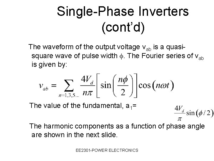 Single-Phase Inverters (cont’d) The waveform of the output voltage vab is a quasisquare wave