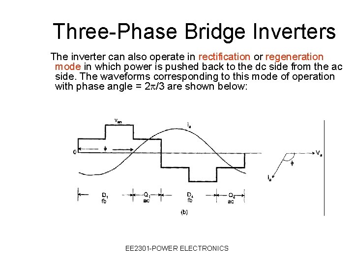 Three-Phase Bridge Inverters The inverter can also operate in rectification or regeneration mode in