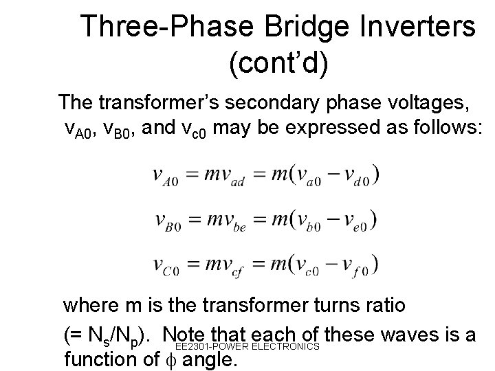 Three-Phase Bridge Inverters (cont’d) The transformer’s secondary phase voltages, v. A 0, v. B