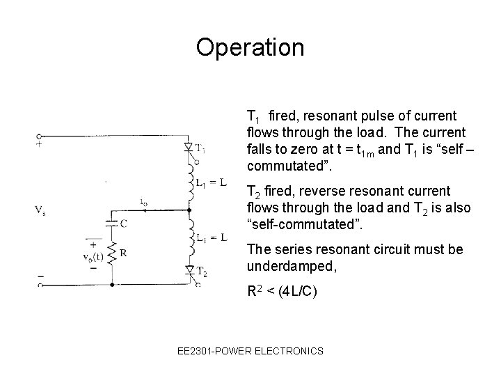 Operation T 1 fired, resonant pulse of current flows through the load. The current