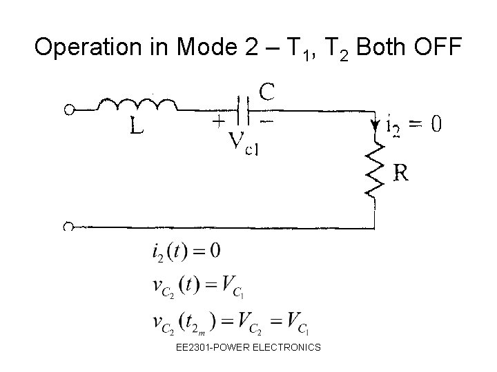 Operation in Mode 2 – T 1, T 2 Both OFF EE 2301 -POWER