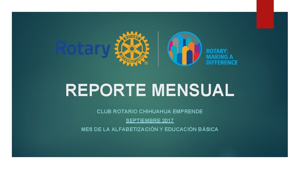 REPORTE MENSUAL CLUB ROTARIO CHIHUAHUA EMPRENDE SEPTIEMBRE 2017 MES DE LA ALFABETIZACIÓN Y EDUCACIÓN