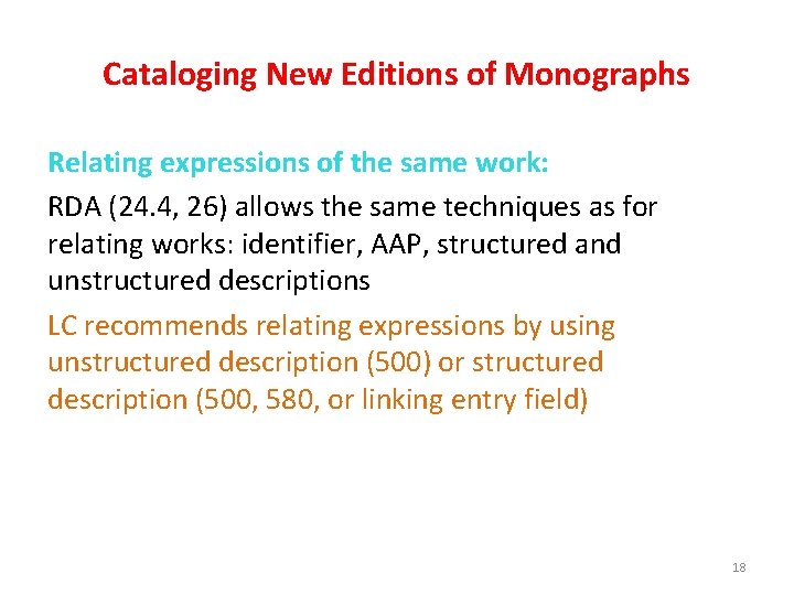 Cataloging New Editions of Monographs Relating expressions of the same work: RDA (24. 4,