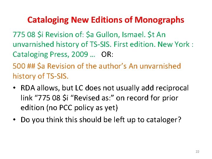 Cataloging New Editions of Monographs 775 08 $i Revision of: $a Gullon, Ismael. $t