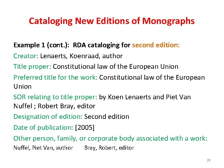 Cataloging New Editions of Monographs Example 1 (cont. ): RDA cataloging for second edition: