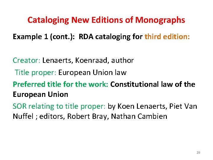 Cataloging New Editions of Monographs Example 1 (cont. ): RDA cataloging for third edition: