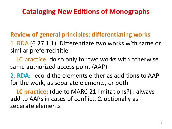 Cataloging New Editions of Monographs Review of general principles: differentiating works 1. RDA (6.