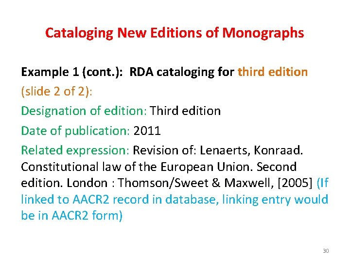 Cataloging New Editions of Monographs Example 1 (cont. ): RDA cataloging for third edition