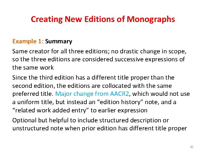 Creating New Editions of Monographs Example 1: Summary Same creator for all three editions;
