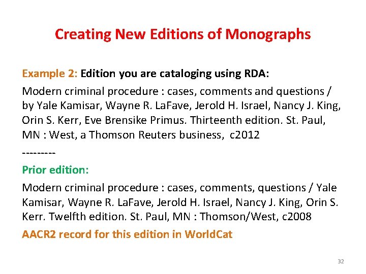 Creating New Editions of Monographs Example 2: Edition you are cataloging using RDA: Modern