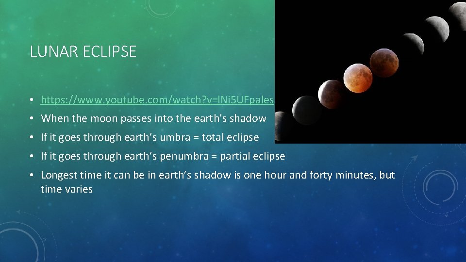 LUNAR ECLIPSE • https: //www. youtube. com/watch? v=l. Ni 5 UFpales • When the