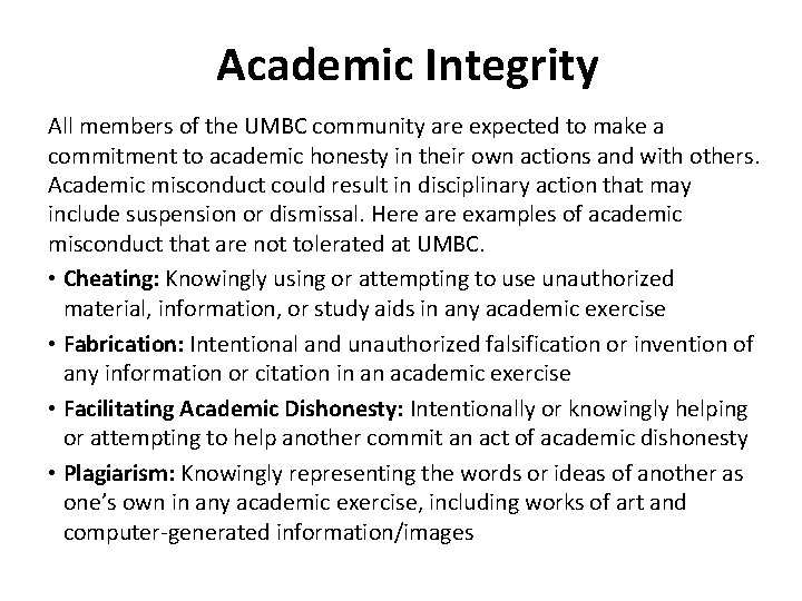 Academic Integrity All members of the UMBC community are expected to make a commitment