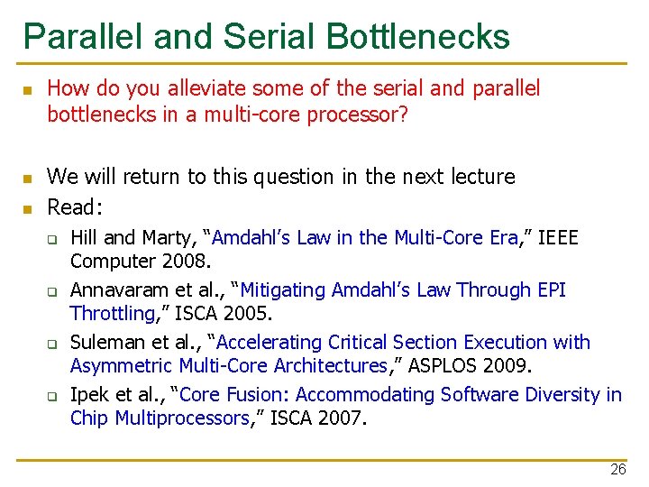 Parallel and Serial Bottlenecks n n n How do you alleviate some of the