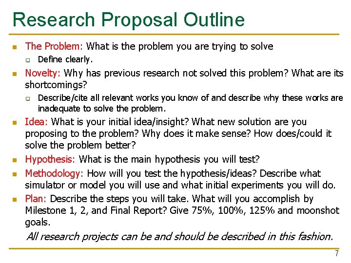 Research Proposal Outline n The Problem: What is the problem you are trying to