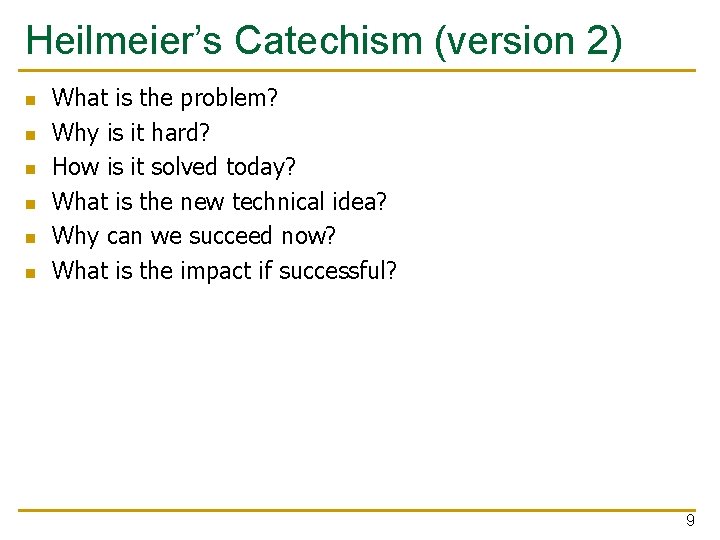 Heilmeier’s Catechism (version 2) n n n What is the problem? Why is it