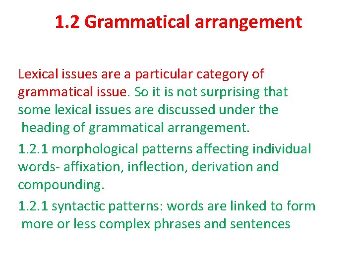 1. 2 Grammatical arrangement Lexical issues are a particular category of grammatical issue. So