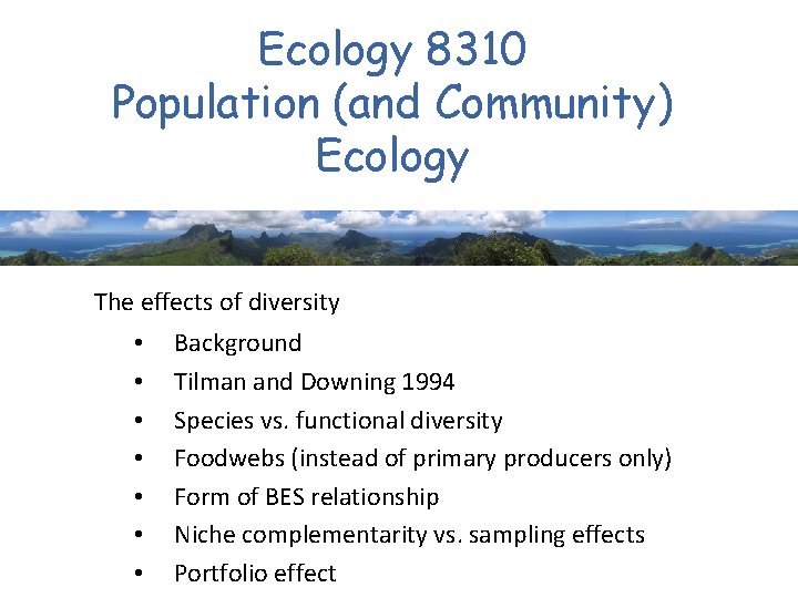 Ecology 8310 Population (and Community) Ecology The effects of diversity • • Background Tilman