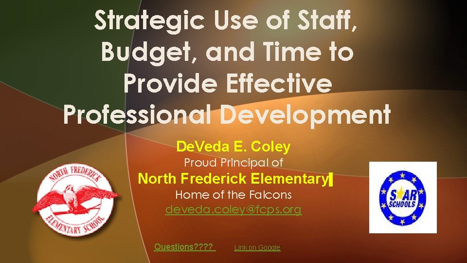 Strategic Use of Staff, Budget, and Time to Provide Effective Professional Development De. Veda