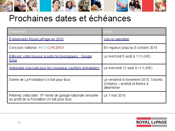 Prochaines dates et échéances Événement Dates Événements Royal Le. Page en 2015 Voir le