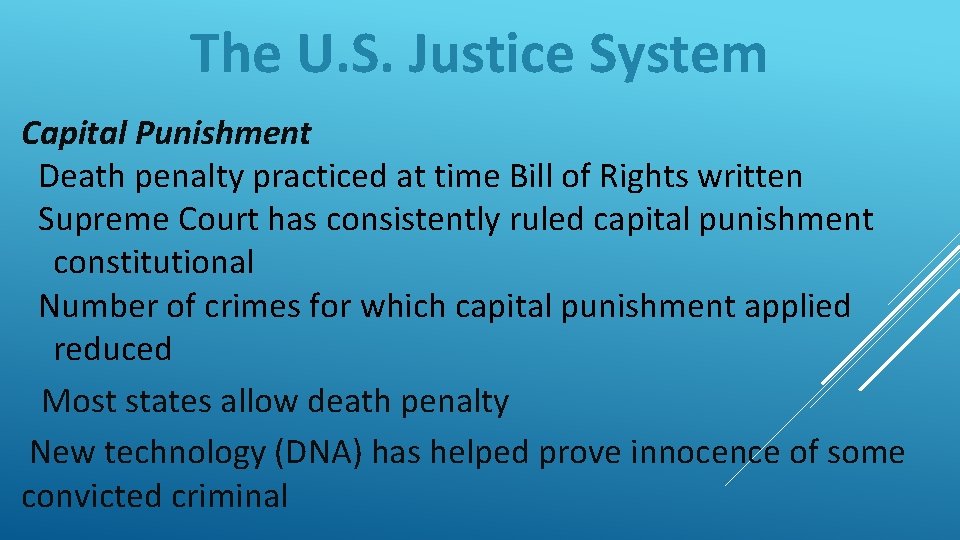 The U. S. Justice System Capital Punishment Death penalty practiced at time Bill of