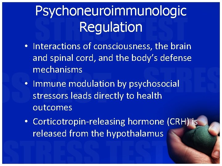 Psychoneuroimmunologic Regulation • Interactions of consciousness, the brain and spinal cord, and the body’s